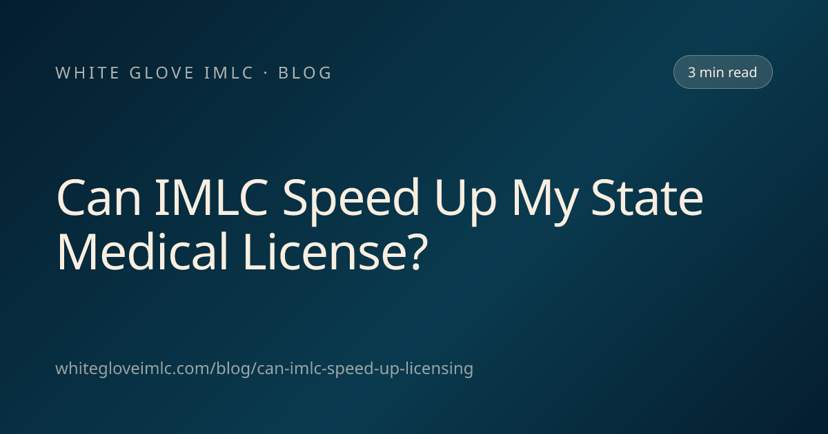 Can IMLC Speed Up My State Medical License? | White Glove IMLC