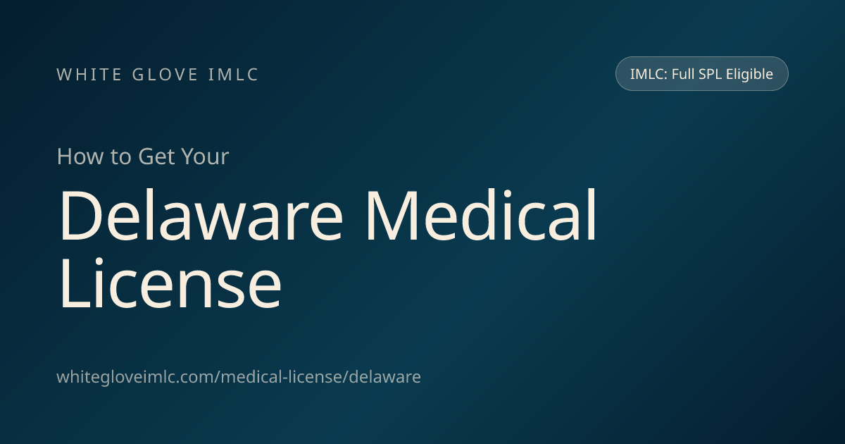 Delaware Medical License | Application, Fees & Timeline | White Glove ...